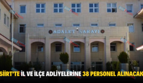 SİİRT’TE İL VE İLÇE ADLİYELERİNE 38 PERSONEL ALINACAK