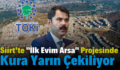 Siirt’te “İlk Evim Arsa” Projesinde Kura Yarın Çekiliyor