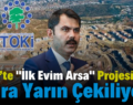 Siirt’te “İlk Evim Arsa” Projesinde Kura Yarın Çekiliyor