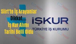 Siirt’te İş Arayanlar Dikkat…  İş Kur Alımı Tarihi Belli Oldu