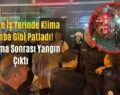 Siirt’te İş Yerinde Klima Bomba Gibi Patladı! Patlama Sonrası Yangın Çıktı