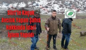 Siirt’te Kaçak Avcılık Yapan Şahıs Hakkında İdari İşlem Yapıldı