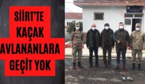 Siirt’te Kaçak Avlananlara Geçit Yok