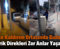 Siirt’te Kaldırım Ortasında Bulunan Elektrik Direkleri Zor Anlar Yaşatıyor