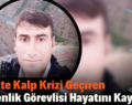 Siirt’te Kalp Krizi Geçiren Güvenlik Görevlisi Hayatını Kaybetti