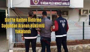 Siirt’te Kasten Öldürme Suçundan Aranan Hükümlü Yakalandı