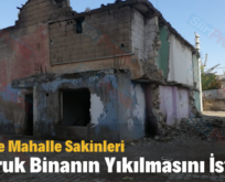 Siirt’te Mahalle Sakinleri Metruk Binanın Yıkılmasını İstiyor