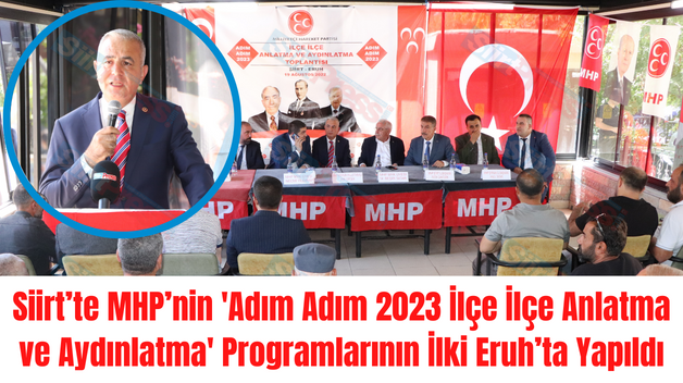 Siirt’te MHP’nin ‘Adım Adım 2023 İlçe İlçe Anlatma ve Aydınlatma’ Programlarının İlki Eruh’ta Yapıldı