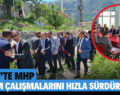 SİİRT’TE MHP SEÇİM ÇALIŞMALARINI HIZLA SÜRDÜRÜYOR