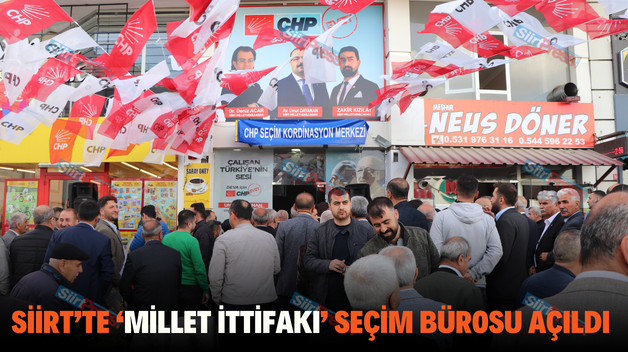 SİİRT’TE ‘MİLLET İTTİFAKI’ SEÇİM BÜROSU AÇILDI