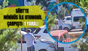 Siirt’te Minibüs İle Otomobil Çarpıştı: 1 Yaralı