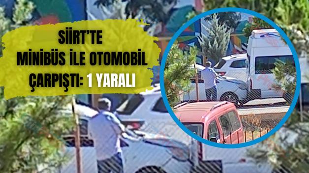 Siirt’te Minibüs İle Otomobil Çarpıştı: 1 Yaralı