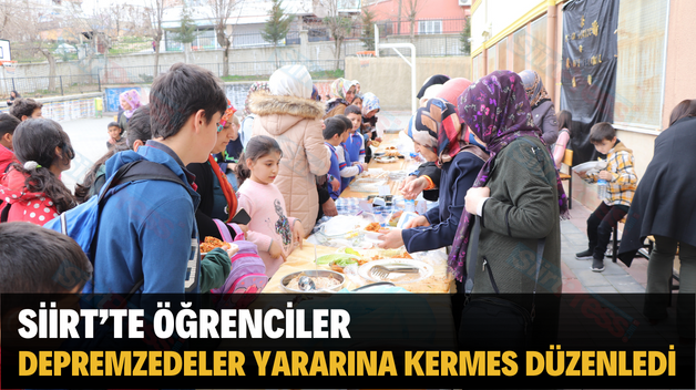 SİİRT’TE ÖĞRENCİLER DEPREMZEDELER YARARINA KERMES DÜZENLEDİ