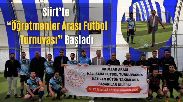 Siirt’te “Öğretmenler Arası Futbol Turnuvası” Başladı