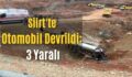 Siirt’te Otomobil Devrildi: 3 Yaralı