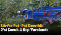 Siirt’te Pat-Pat Devrildi: 2’si Çocuk 4 Kişi Yaralandı