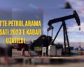 Siirt’te Petrol Arama Ruhsatı 2023’e Kadar Uzatıldı