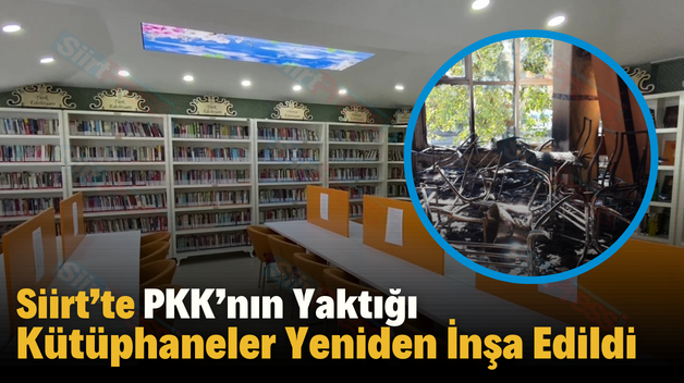 Siirt’te PKK’nın Yaktığı Kütüphaneler Yeniden İnşa Edildi