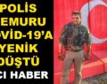 SİİRT’TE POLİS MEMURU COVİD-19’A YENİK DÜŞTÜ