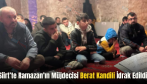 Siirt’te Ramazan’ın Müjdecisi Berat Kandili İdrak Edildi