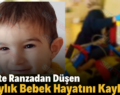 Siirt’te Ranzadan Düşen 16 Aylık Bebek Hayatını Kaybetti