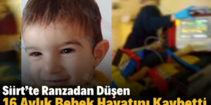 Siirt’te Ranzadan Düşen 16 Aylık Bebek Hayatını Kaybetti