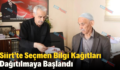 Siirt’te Seçmen Bilgi Kağıtları Dağıtılmaya Başlandı