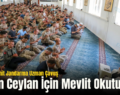 Siirt’te Şehit Jandarma Uzman Çavuş Aydın Ceylan İçin Mevlit Okutuldu