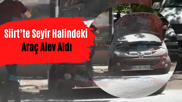 Siirt’te Seyir Halindeki Araç Alev Aldı