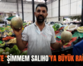 SİİRT’TE ‘ŞİMMEM SALIHO’YA BÜYÜK RAĞBET!.