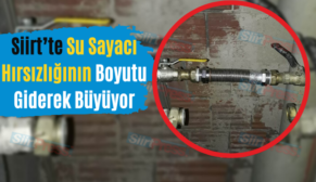 Siirt’te Su Sayacı Hırsızlığının Boyutu Giderek Büyüyor