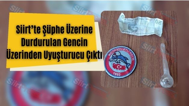 Siirt’te Şüphe Üzerine Durdurulan Gencin Üzerinden Uyuşturucu Çıktı