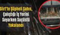 Siirt’te Şüpheli Şahıs, Çalıştığı İş Yerini Soyarken Suçüstü Yakalandı