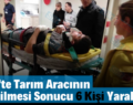 Siirt’te Tarım Aracının Devrilmesi Sonucu 6 Kişi Yaralandı