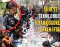 Siirt’te ‘Tekne Orucu’ Tutan Çocuklara Erken İftar