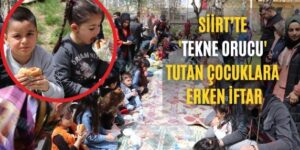 Siirt’te ‘Tekne Orucu’ Tutan Çocuklara Erken İftar