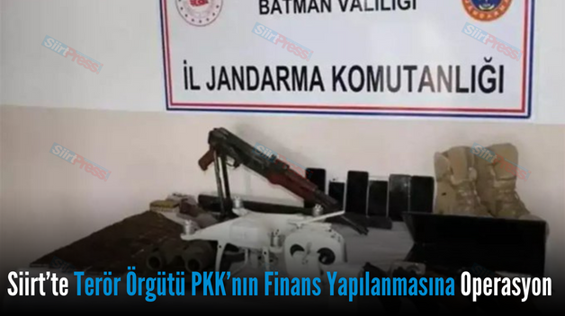Siirt’te Terör Örgütü PKK’nın Finans Yapılanmasına Operasyon