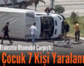 Siirt’te Transitle Otomobil Çarpıştı: 2’si Çocuk 7 Kişi Yaralandı