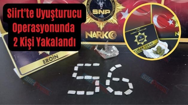 Siirt’te Uyuşturucu Operasyonunda 2 Kişi Yakalandı