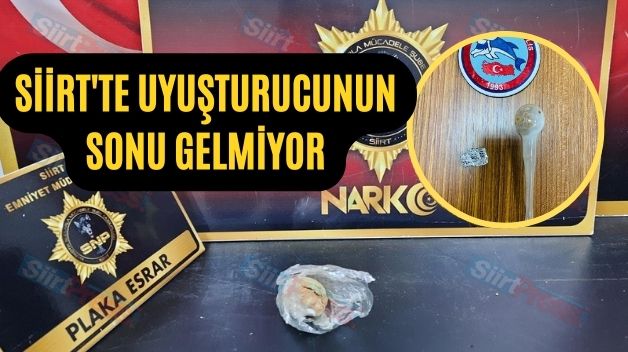 Siirt’te Uyuşturucunun Sonu Gelmiyor