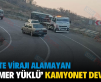 SİİRT’TE VİRAJI ALAMAYAN ‘MERMER YÜKLÜ’ KAMYONET DEVRİLDİ