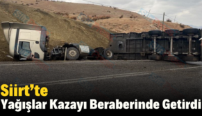 Siirt’te Yağışlar Kazayı Beraberinde Getirdi