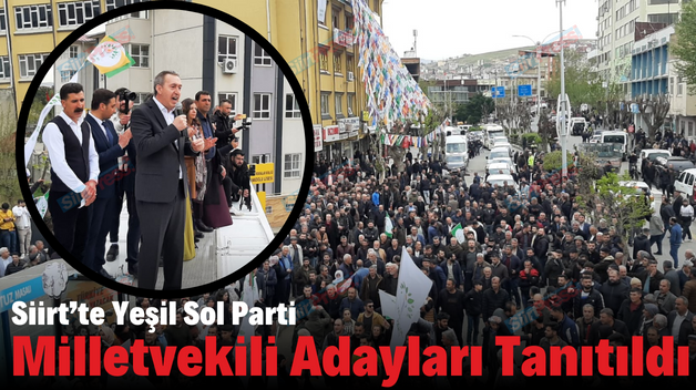 Siirt’te Yeşil Sol Parti Milletvekili Adayları Tanıtıldı