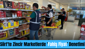 Siirt’te Zincir Marketlerde ‘Fahiş Fiyat’ Denetimi