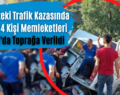 Siirt’teki Trafik Kazasında Ölen 4 Kişi Memleketleri Ağrı’da Toprağa Verildi