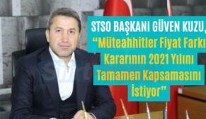 STSO Başkanı Güven Kuzu, “Müteahhitler Fiyat Farkı Kararının 2021 Yılını Tamamen Kapsamasını İstiyor”