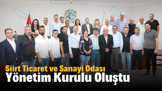 Siirt Ticaret ve Sanayi Odası Yönetim Kurulu Oluştu