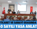 SİİRT TİCARET VE SANAYİ ODASINDA 7440 SAYILI YASA ANLATILDI