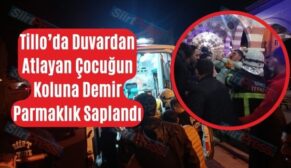 Tillo’da Duvardan Atlayan Çocuğun Koluna Demir Parmaklık Saplandı