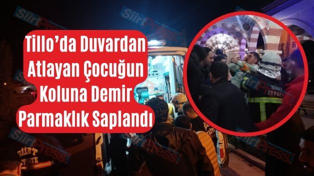 Tillo’da Duvardan Atlayan Çocuğun Koluna Demir Parmaklık Saplandı